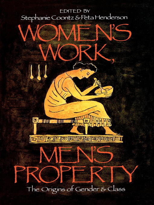 Title details for Women's Work, Men's Property by Stephanie Coontz - Available